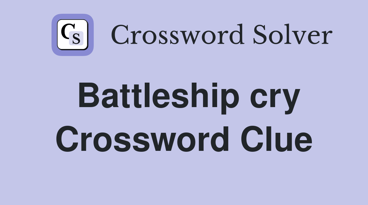 Battleship cry Crossword Clue Answers Crossword Solver